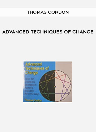 Advanced Techniques of Change by Thomas Condon