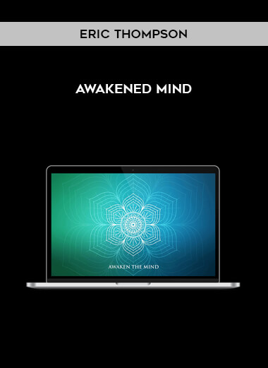 Awakened Mind from Eric Thompson