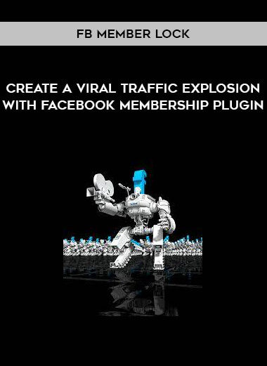 FB Member Lock - Create a Viral Traffic Explosion with Facebook Membership Plugin