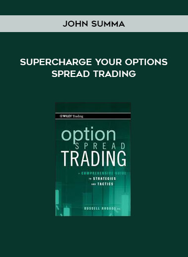 Supercharge your Options Spread Trading by John Summa