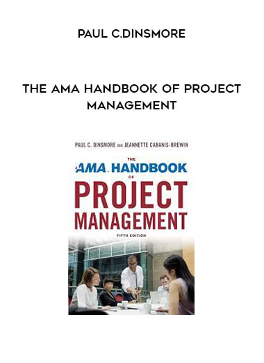 The AMA Handbook of Project Management by Paul C.Dinsmore