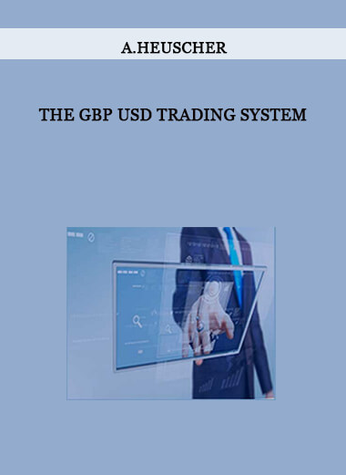 The GBP USD Trading System by A.Heuscher