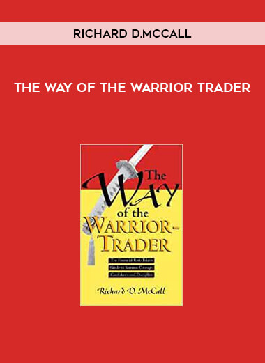 The Way of the Warrior Trader by Richard D.McCall