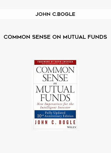 Common Sense on Mutual Funds by John C.Bogle