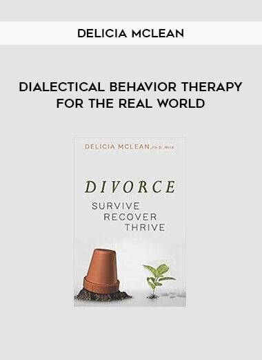 Dialectical Behavior Therapy for the Real World by Delicia Mclean