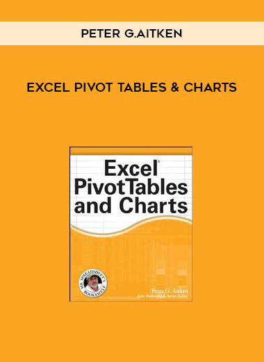 Excel Pivot Tables & Charts by Peter G.Aitken