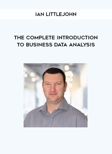 Ian Littlejohn - The Complete Introduction to Business Data Analysis