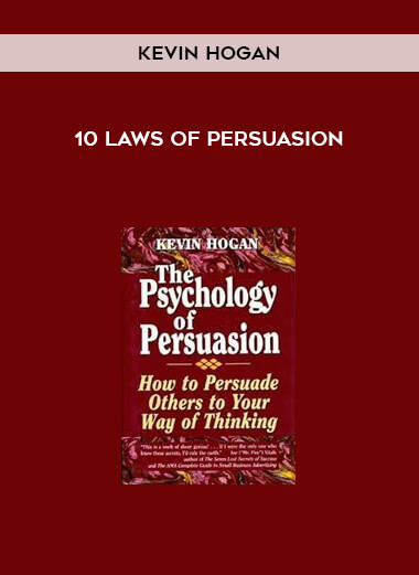 Kevin Hogan - 10 Laws of Persuasion