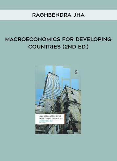 Macroeconomics for Developing Countries (2nd Ed.) by Raghbendra Jha