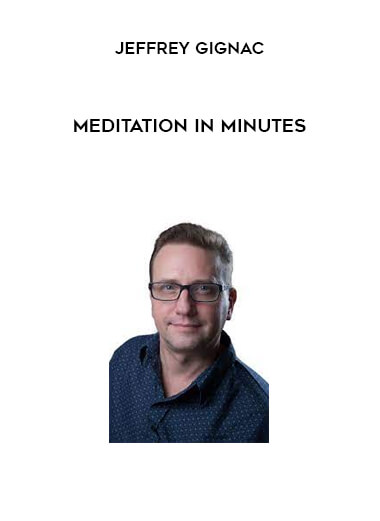 Meditation In Minutes by Jeffrey Gignac