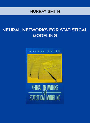 Neural Networks for Statistical Modeling by Murray Smith