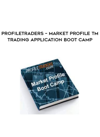 Profiletraders – Market Profile TM Trading Application Boot Camp