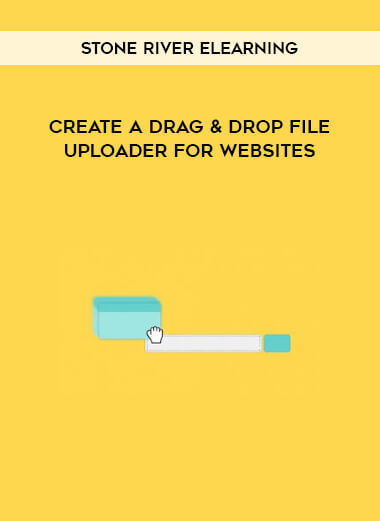 Stone River eLearning - Create a Drag & Drop File Uploader For Websites