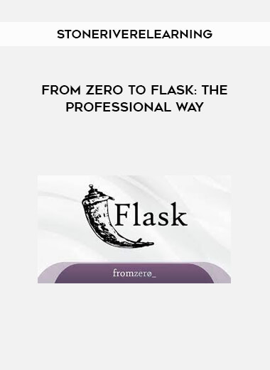 Stoneriverelearning - From Zero to Flask: The Professional Way