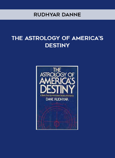 The Astrology of America’s Destiny by Rudhyar Danne