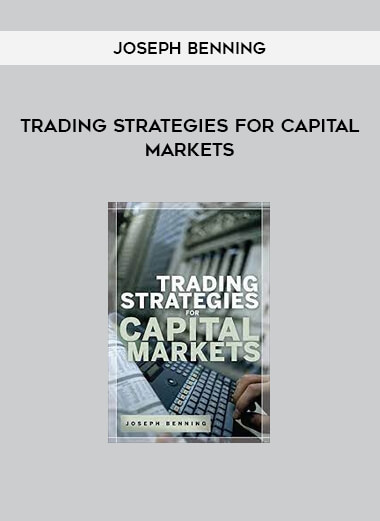 Trading Strategies for Capital Markets by Joseph Benning