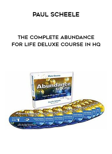 The COMPLETE Abundance for Life DeLuxe Course In HQ by Paul Scheele