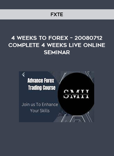 4 Weeks to Forex – 20080712 - Complete 4 Weeks Live Online Seminar by FXTE