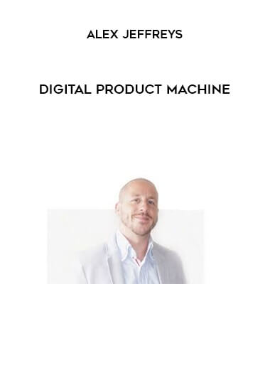 Alex Jeffreys - Digital Product Machine