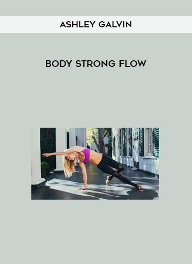 Ashley Galvin - Body Strong Flow