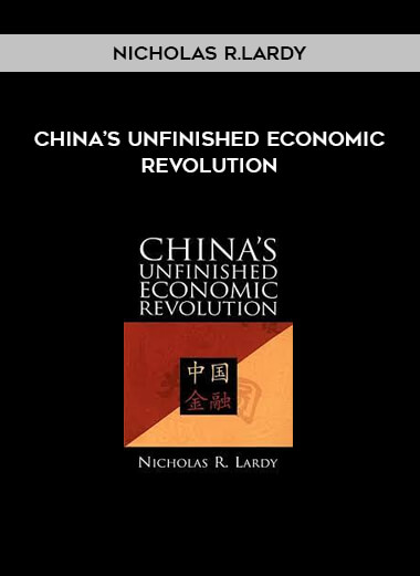 China’s Unfinished Economic Revolution by Nicholas R.Lardy