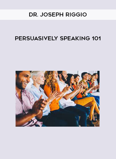 Dr. Joseph Riggio - Persuasively Speaking 101