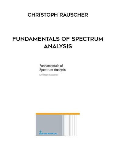 Fundamentals of Spectrum Analysis by Christoph Rauscher