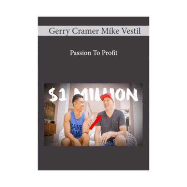 GERRY CRAMER MIKE VESTIL - PASSION TO PROFIT