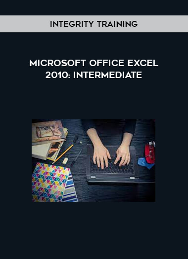 Integrity Training - Microsoft Office Excel 2010: Intermediate