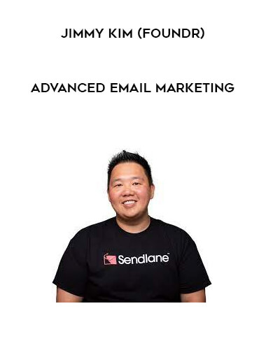 Jimmy Kim (Foundr) – Advanced Email Marketing