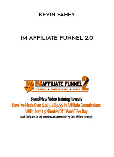 Kevin Fahey - IM Affiliate Funnel 2.0