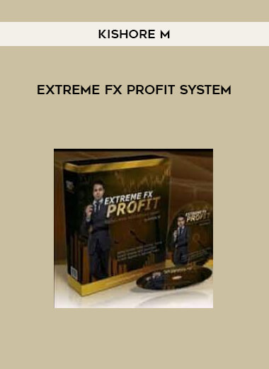 Kishore M – Extreme FX Profit System