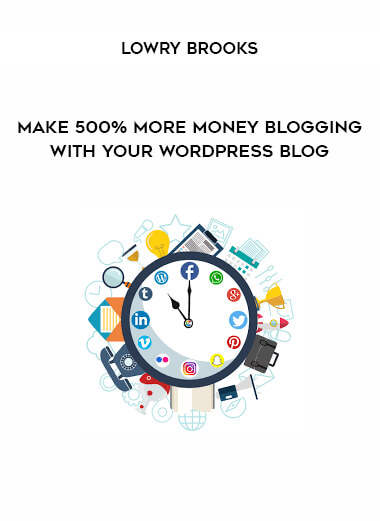 Lowry Brooks - Make 500% more money blogging with your WordPress blog