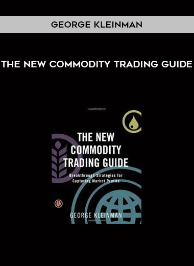 The New Commodity Trading Guide by George Kleinman