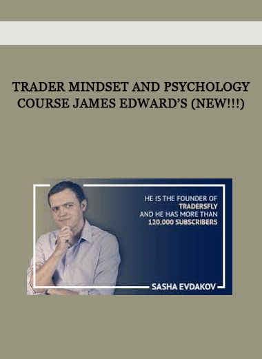 Trader Mindset and Psychology Course James Edward’s (NEW!!!)