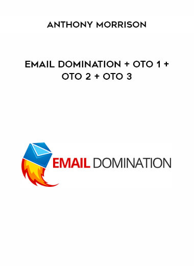 Anthony Morrison - Email Domination + OTO 1 + OTO 2 + OTO 3