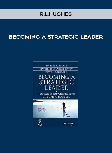 Becoming a Strategic Leader by R.L.Hughes