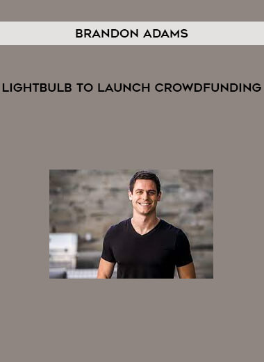 Brandon Adams - Lightbulb To Launch Crowdfunding