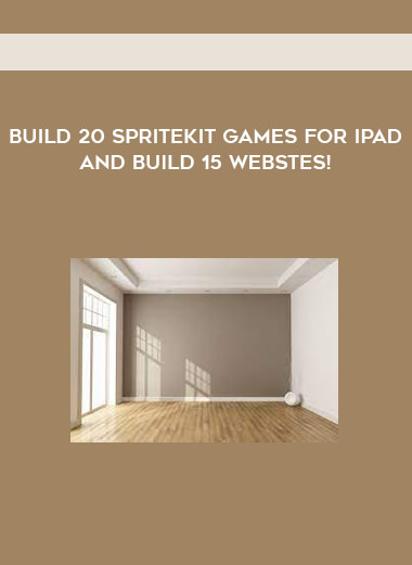 Build 20 SpriteKit Games for iPad and build 15 Webstes!