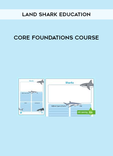 CORE FOUNDATIONS COURSE from Land Shark Education