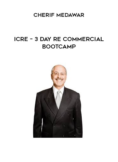 Cherif Medawar – ICRE – 3 Day RE Commercial Bootcamp