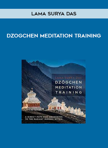 DZOGCHEN MEDITATION TRAINING by Lama Surya Das