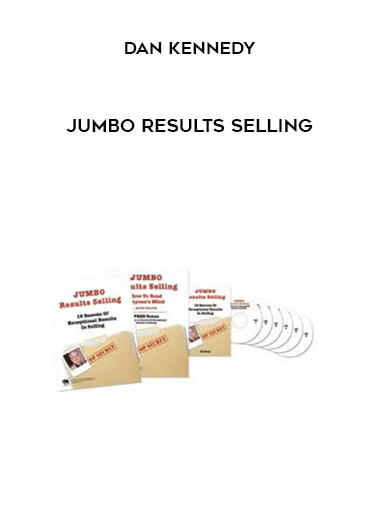 Dan Kennedy - Jumbo Results Selling