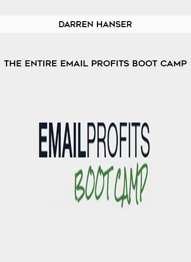 Darren Hanser - The Entire Email Profits Boot Camp