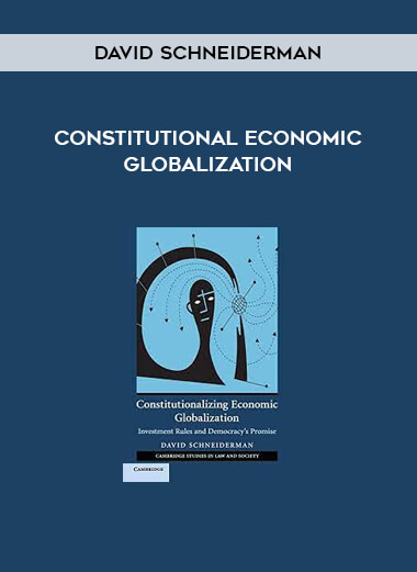 David Schneiderman - Constitutional Economic Globalization