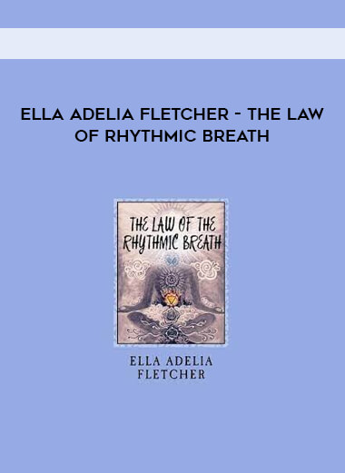 Ella Adelia Fletcher - The Law of Rhythmic Breath