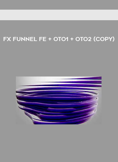 FX Funnel FE + OTO1 + OTO2 (Copy)