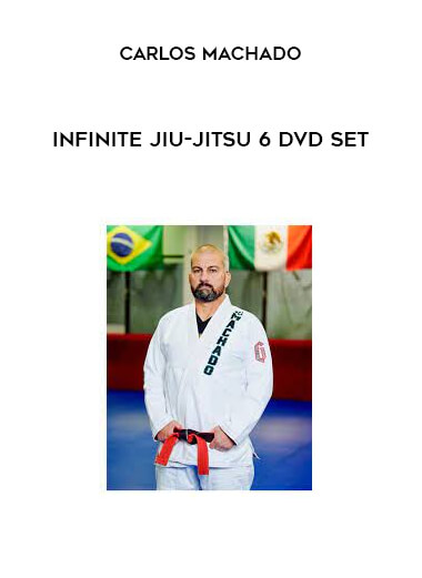 Infinite Jiu-Jitsu 6 DVD Set by Carlos Machado