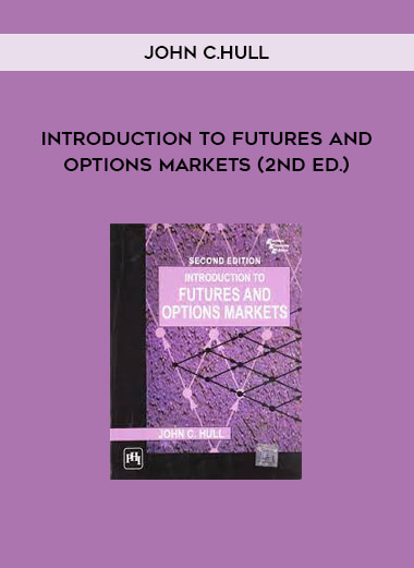 Introduction to Futures and Options Markets (2nd Ed.) by John C.Hull