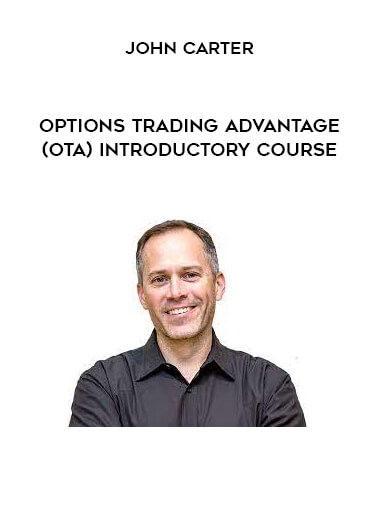 John Carter - Options Trading Advantage (OTA) Introductory Course